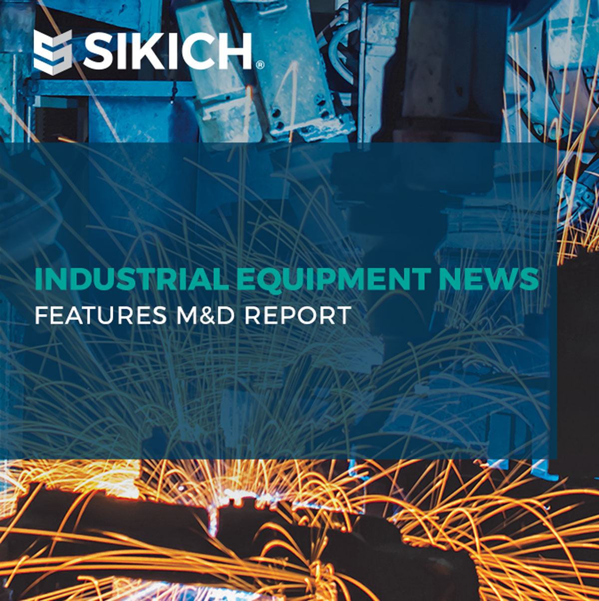 M&D Report Featured in Industrial Equipment News Sikich LLP