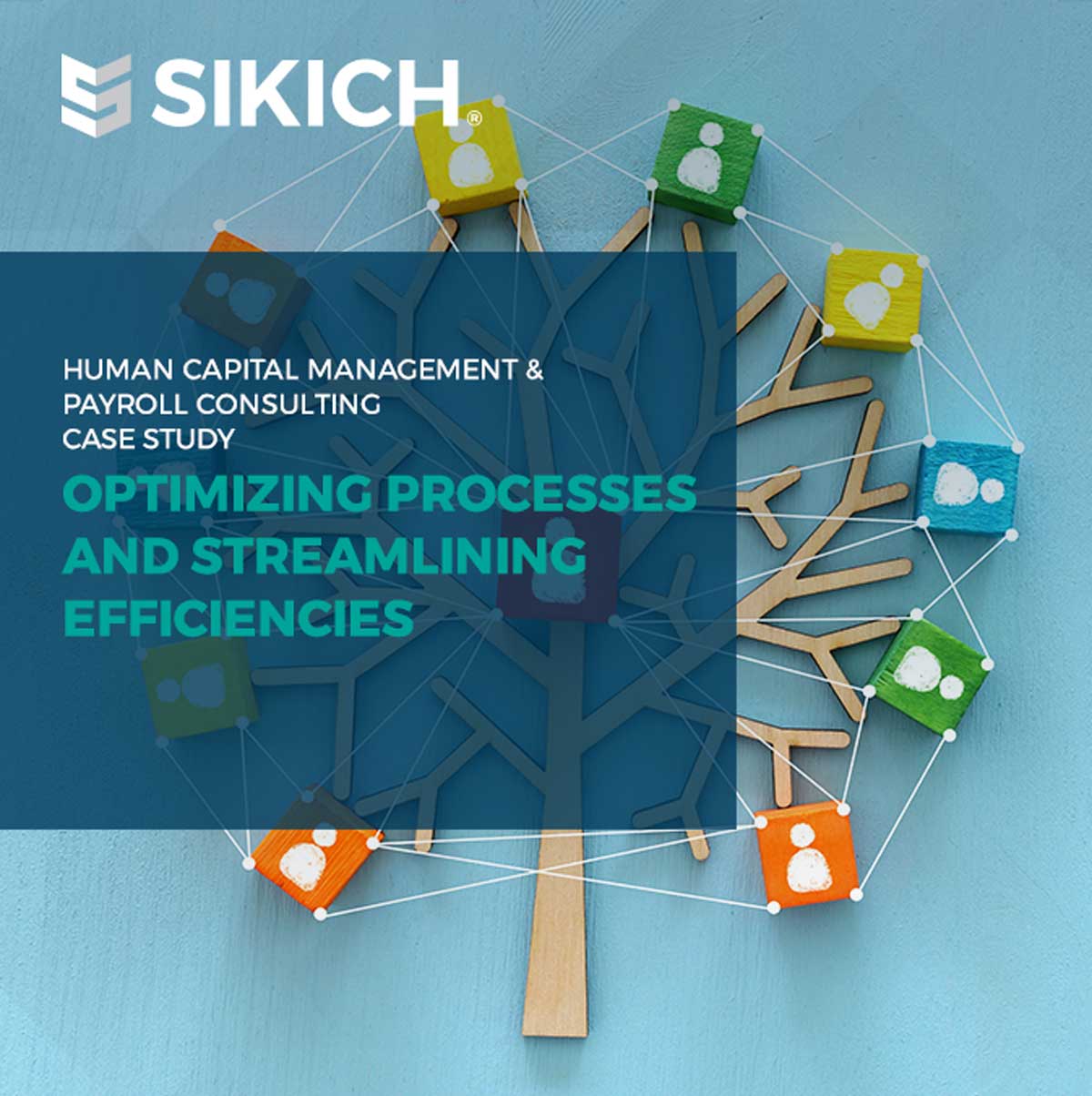 Sikich Optimizing Processes and Streamlining Efficiencies