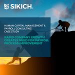 Rapid Company Growth Creates Need for Payroll Process Improvement