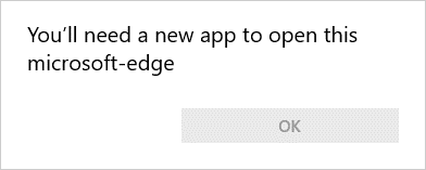 you'll need a new app to open Microsoft Edge